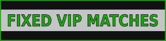 fixed vip matches